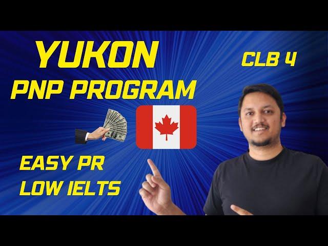 Yukon PNP Program | Immigrate to Canada | Low IELTS | Canada PR