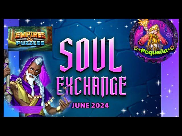 soul Exchange/ Intercambio de Almas ( 24 junio 2024) Empires And Puzzles