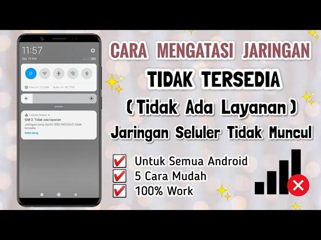 Cara Mengatasi Jaringan Seluler Tidak Tersedia (Tidak Ada Layanan) di Semua Android - TERBARU