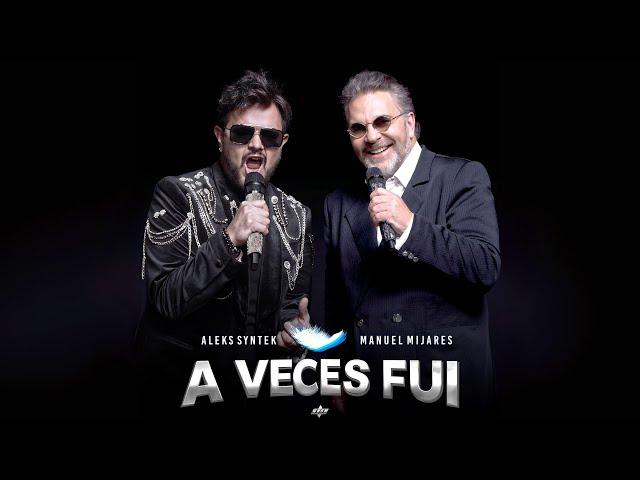 Aleks Syntek, Mijares - DP - A Veces Fui (Video Oficial)