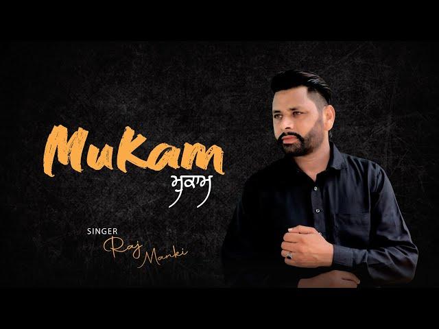 MUKAM - RAJ MANKI | (FHD VIDEO SONG)| LATEST PUNJABI SONG