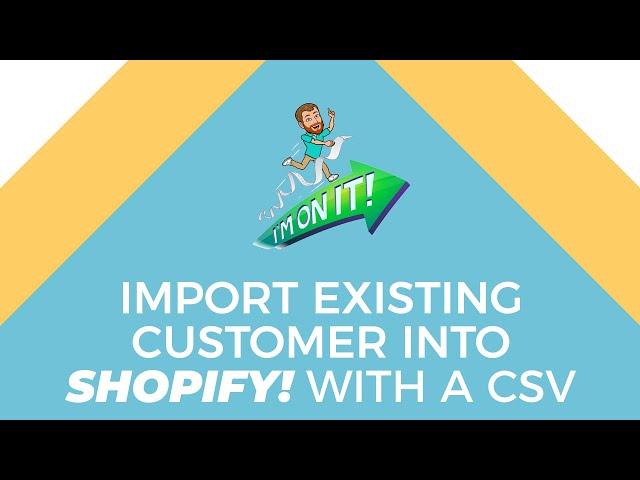 Import Existing Customers | Shopify How To