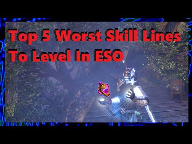 TOP 5 Worst Skill Lines To Level In ESO