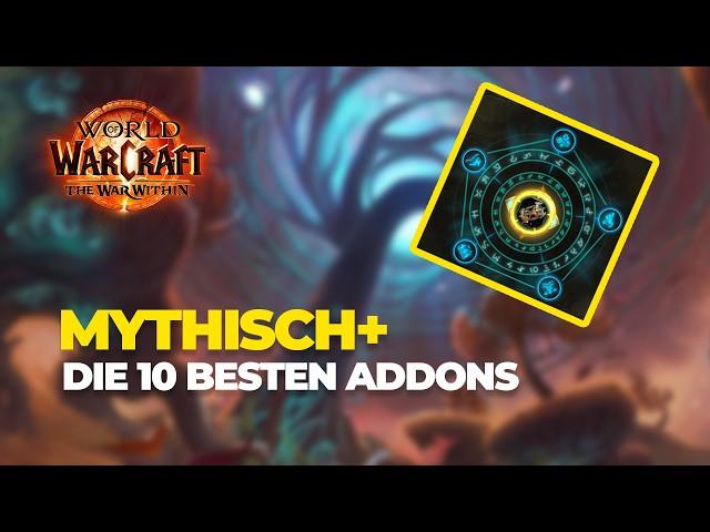 Die 10 besten MYTISCH+ ADDONS für THE WAR WITHIN | World of Warcraft Addons | deutsch