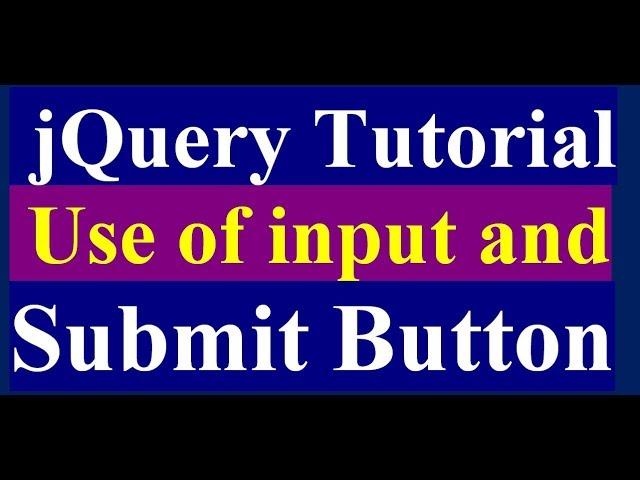 How to Use Input Button and Submit Button Function in jQuery - jQuery Tutorial