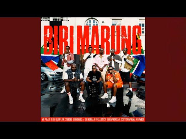 Mr Pilato, Ego Slimflow & Tebogo G Mashego - Biri Marung ft DJ Maphorisa,Focalistic & Scotts Maphuma