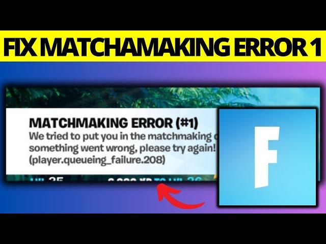 How To Fix Fortnite Matchmaking Error 1 - Full Guide 2024