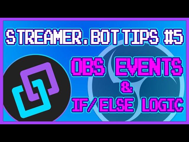 Use OBS Events to control your Stream! | Streamer.bot Tips #5 - OBS Events