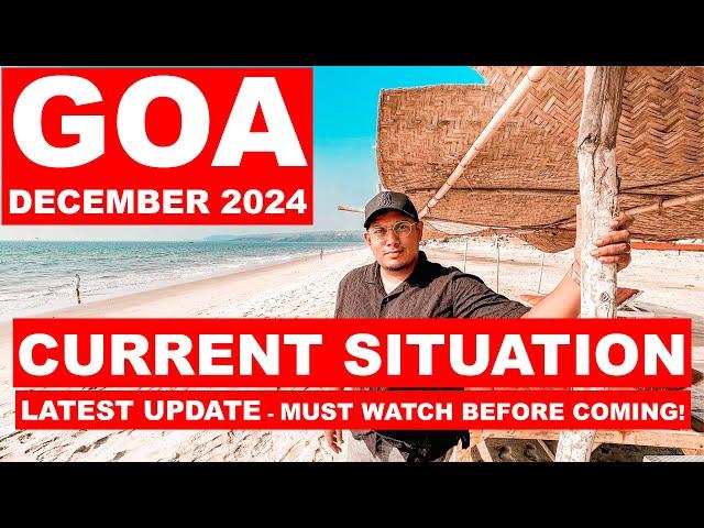 Goa Situation Update - December 2024 | New Guidelines, Shacks, Parties, Watersports | Goa Vlog |