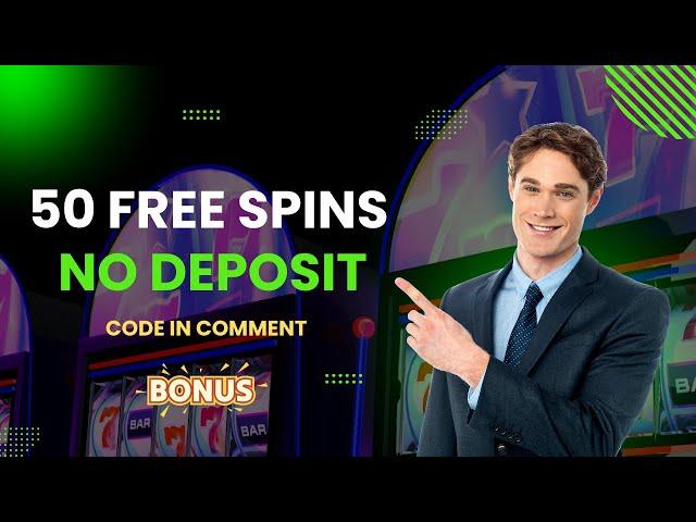 50 SLOTS FREE SPINS - NO DEPOSIT REQUIRED (BONUS)