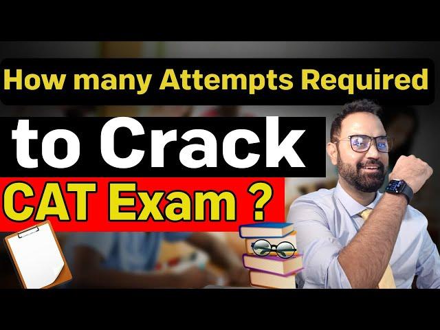 CAT Preparation Tips | How many Attempts Required to Crack CAT Exam ? Should I Repeat for CAT ?