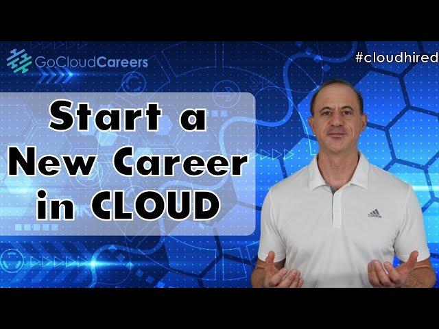 How To Start A Career In Cloud Computing | Tech Career Transition Coaching | Changing Career To Tech