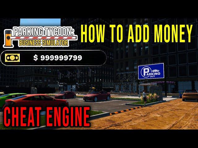 HOW TO ADD MONEY (CHEAT ENGINE) - Parking Tycoon: Business Simulator