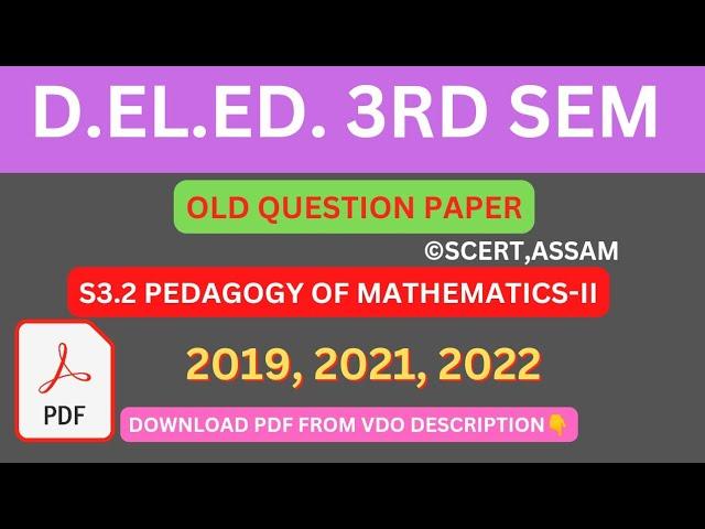 D.EL.ED. 3RD SEM OLD QUESTIONS PAPER S3.2 PEDAGOGY OF MATHEMATICS-II BY SCERT, ASSAM