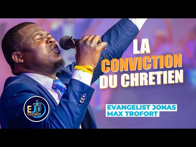 Predication: La Conviction du chretien | Evangelist Jonas Max Trofort