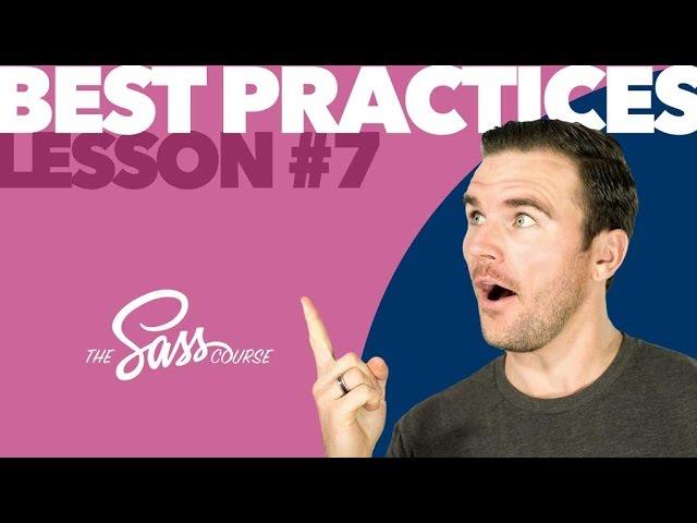 [#7] Sass Best Practices (Learn Sass)