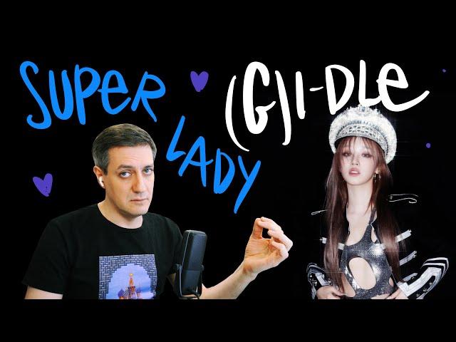 Honest reaction to (G)I-DLE — Super Lady