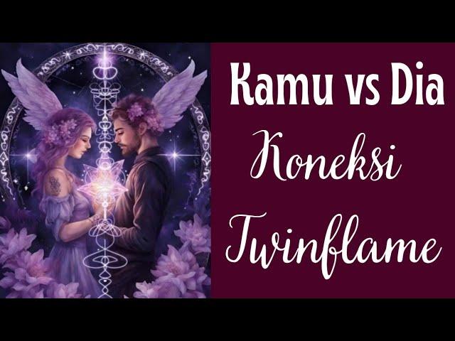 Kamu vs Dia ️ Koneksi Twinflame | WETON, CHARMS, PENDULUM