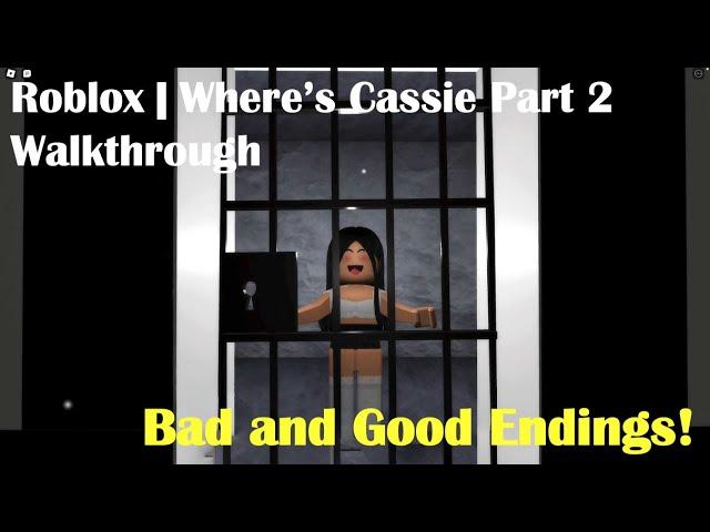 Roblox | Where's Cassie Part 2 Walkthrough (Bad/Good Endings)