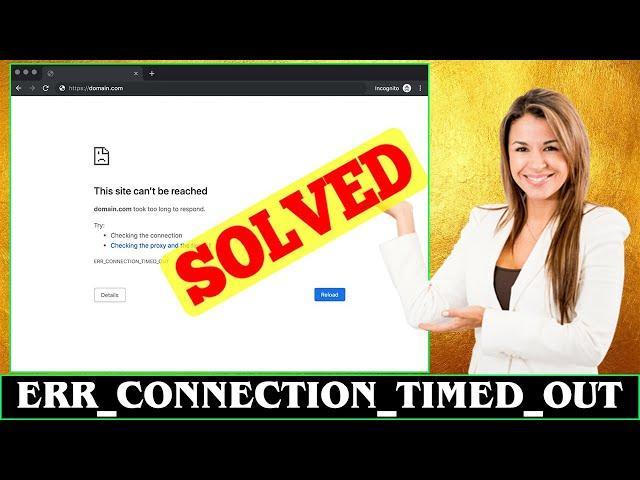 [SOLVED] NET ERR_CONNECTION_TIMED_OUT Error Code Problem