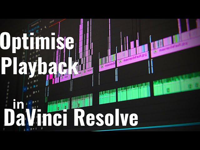 Optimise playback and performance in DaVinci Resolve 17