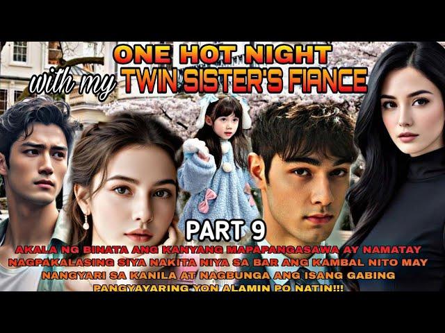 PART9|ONE HOT NIGHT WITH MY TWIN SISTERS FIANCE