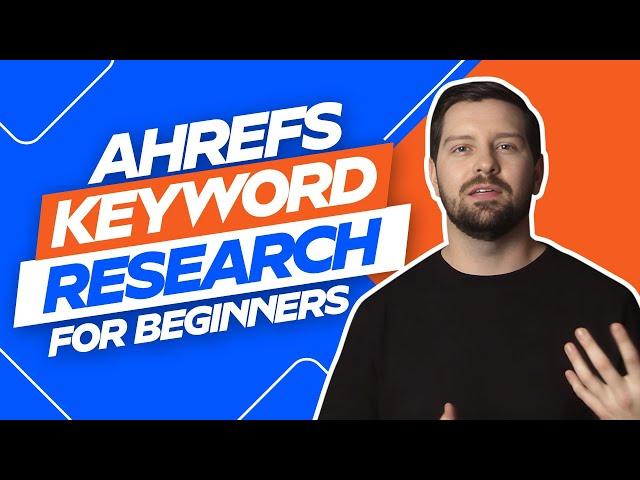 Ahrefs Keyword Research For Beginners