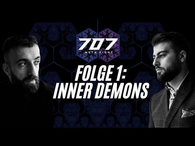 707.META FIGHT -  FOLGE 1: Inner Demons – Der Kampf mit unseren inneren Dämonen