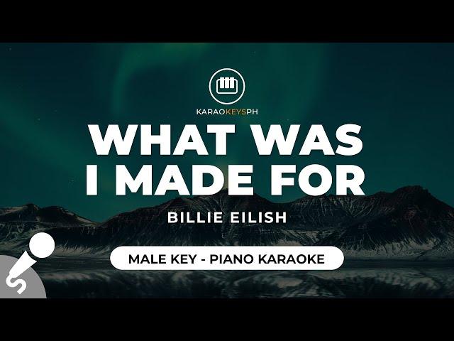 What Was I Made For - Billie Eilish (Male Key - Piano Karaoke)