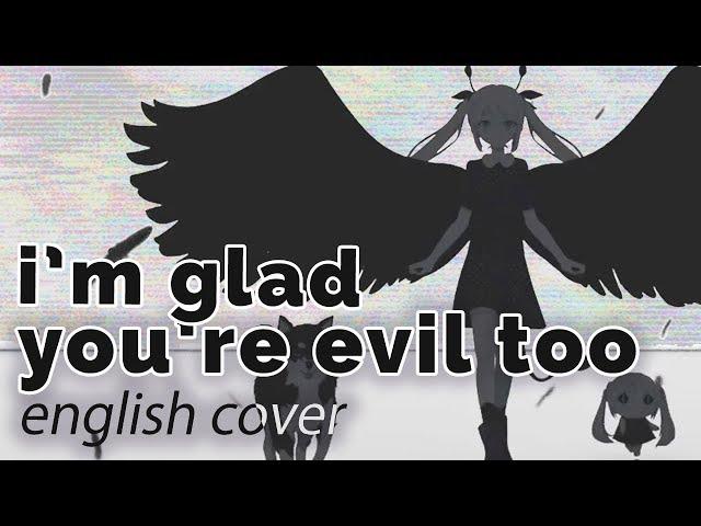 I'm glad you're evil too  English Cover【rachie】きみも悪い人でよかった