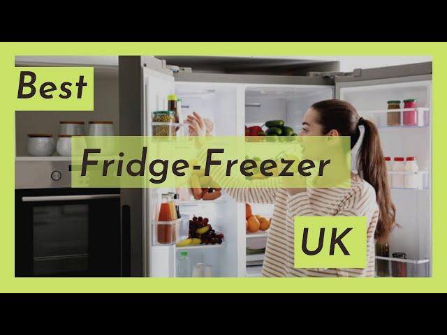 Best Fridge Freezer UK (Top Rated Fridge Freezers to Buy)