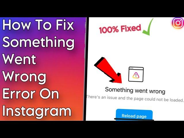 Fixing 'Something Went Wrong' Issue on Instagram | 100% Guaranteed Solution!" 