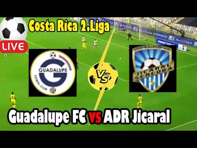 Live Football Guadalupe FC vs ADR Jicaral ll Live Costa Rica 2.Liga