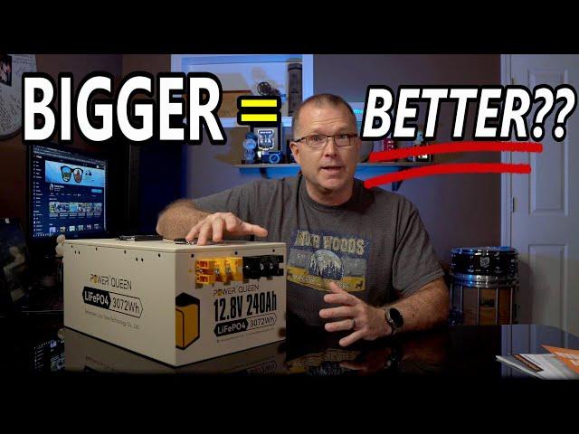 Why a BIGGER Battery might be a BETTER choice: Power Queen 240Ah