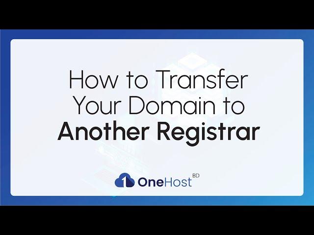 How to Transfer Your Domain to Another Registrar | Step-by-Step Guide