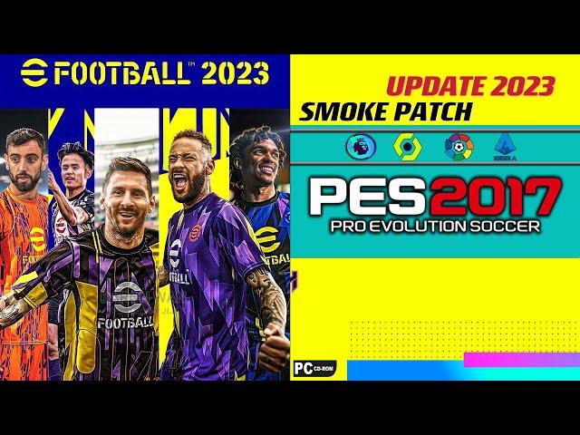 PES 2017 | SMOKE PATCH V4 2023 UPDATE | 11/21/22 | PC