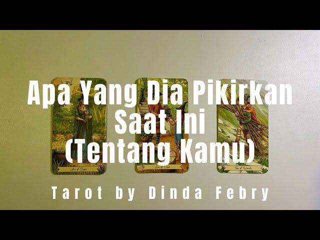  Tarot ~ Apa Yang Dia Pikirkan Saat Ini (Tentang Kamu)