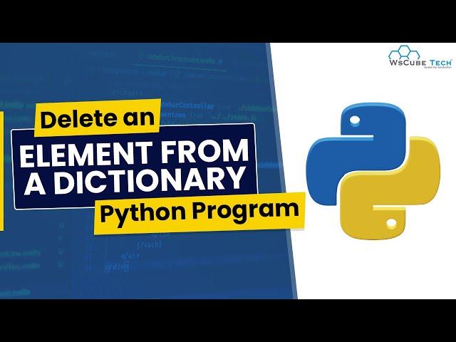 Python Program to Delete an Element From a Dictionary  | Programming Tutorial