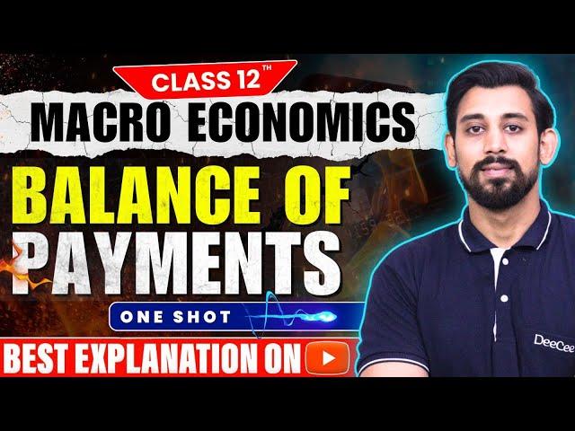 Balance of Payments | One Shot | Chapter 12 | Macro Economics | Class 12