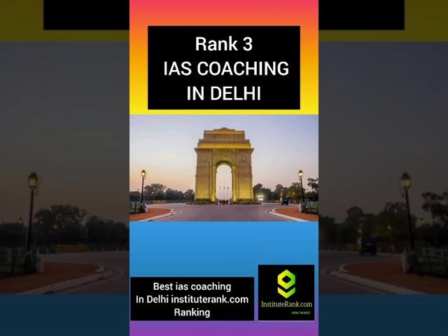 Rank 3 best ias coaching in Delhi