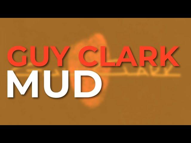 Guy Clark - Mud (Official Audio)