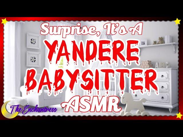 Surprise, It's A Babysitter Yandere! (Scary!)| F4A ASMR roleplay