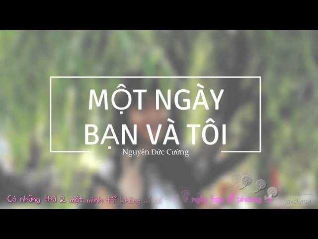 Một Ngày Bạn và Tôi - Nguyễn Đức Cường [Lyrics]