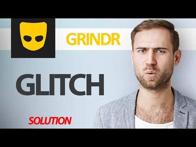 How To Fix Grindr App Glitch Problem | Step By Step