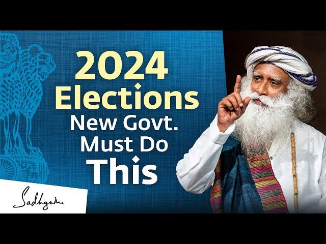 The New Govt. Must Not Fail to do This | Sadhguru