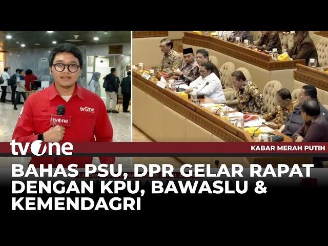 Komisi II DPR RI Gelar RDP dengan KPU, Bawaslu dan Kemendagri Membahas PSU | tvOne