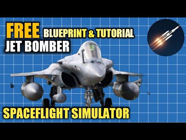 JET BOMBER SPACEFLIGHT SIMULATOR TUTORIAL (FREE BLUEPRINTS)