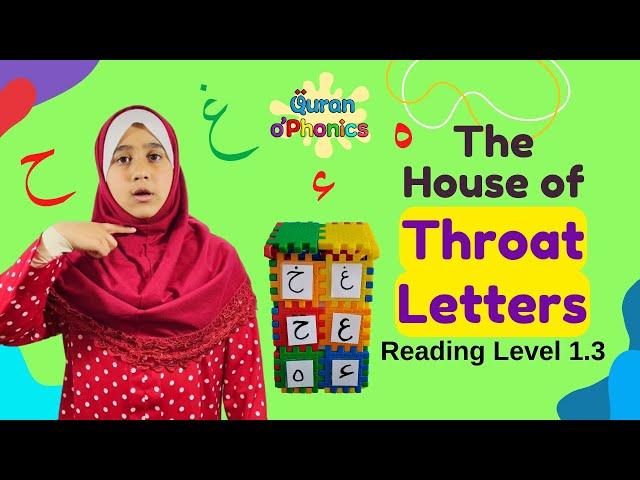 Throat Letters | Arabic Alphabet | Quran o'Phonics | Reading Level 1.3