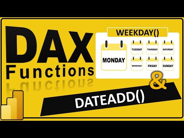 Mastering DateTime in Power BI: DATEADD & WEEKDAY Functions Explained! | #25.19