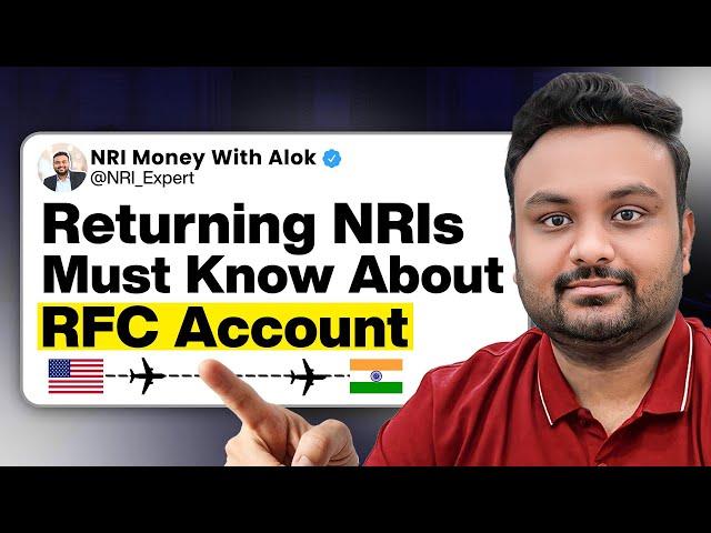 RFC - A Complete Guide for returning NRIs | NRI Money with Alok